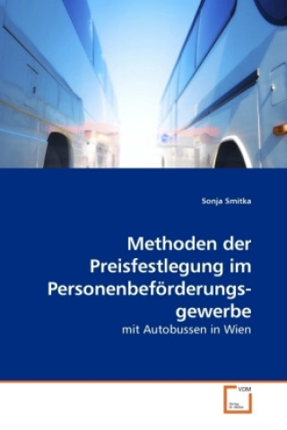 Kniha Methoden der Preisfestlegung im Personenbeförderungs-gewerbe Sonja Smitka