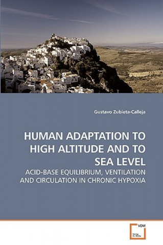 Kniha Human Adaptation to High Altitude and to Sea Level Gustavo Zubieta-Calleja