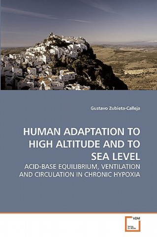 Buch Human Adaptation to High Altitude and to Sea Level Gustavo Zubieta-Calleja