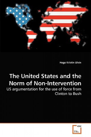 Книга United States and the Norm of Non-Intervention Hege Kristin Ulvin