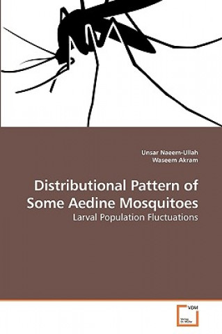 Könyv Distributional Pattern of Some Aedine Mosquitoes Unsar Naeem-Ullah