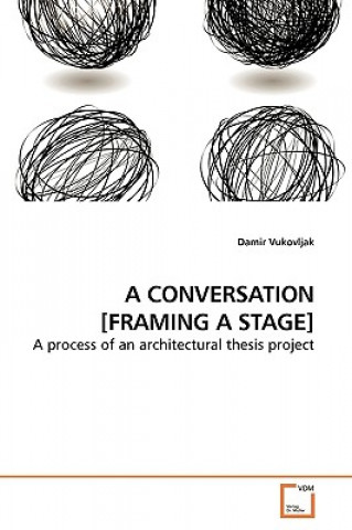 Książka Conversation [Framing a Stage] Damir Vukovljak