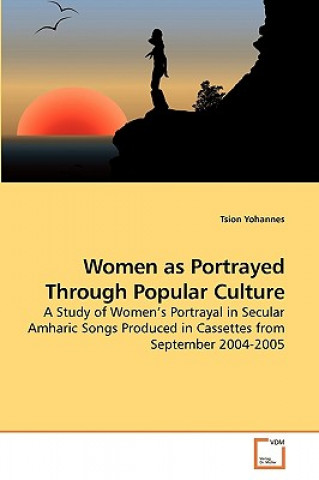 Книга Women as Portrayed Through Popular Culture Tsion Yohannes