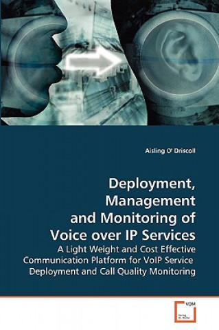 Book Deployment, Management and Monitoring of Voice over IP Services Aisling O' Driscoll