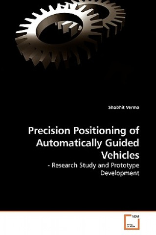 Książka Precision Positioning of Automatically Guided Vehicles Shobhit Verma