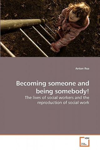Kniha Becoming someone and being somebody! Anton Rea
