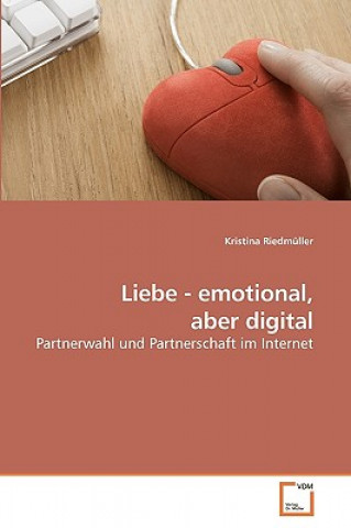 Книга Liebe - emotional, aber digital Kristina Riedmüller