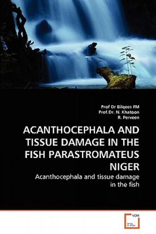 Książka Acanthocephala and Tissue Damage in the Fish Parastromateus Niger Bilqees