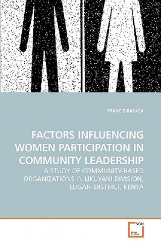 Kniha Factors Influencing Women Participation in Community Leadership Francis Barasa