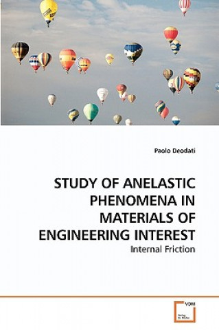 Könyv Study of Anelastic Phenomena in Materials of Engineering Interest Paolo Deodati