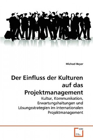 Buch Einfluss der Kulturen auf das Projektmanagement Michael Beyer