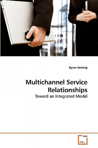 Kniha Multichannel Service Relationships Byron Keating