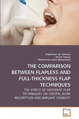 Książka Comparison Between Flapless and Full-Thickness Flap Techniques Shaifulizan Ab. Rahman