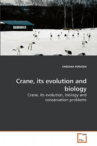 Carte Crane, its evolution and biology Farzana Perveen