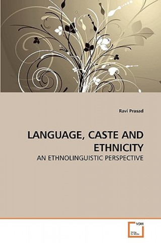 Könyv Language, Caste and Ethnicity Ravi Prasad