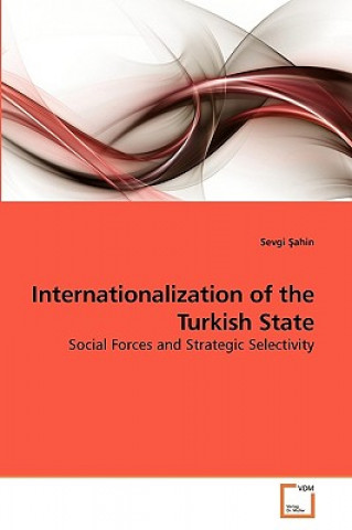 Könyv Internationalization of the Turkish State Sevgi Sahin