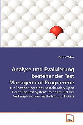 Kniha Analyse und Evaluierung bestehender Test Management Programme Patrick Walker