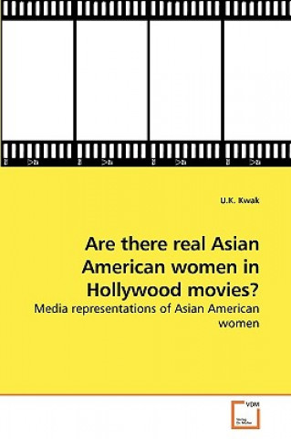 Book Are there real Asian American women in Hollywood movies? U. K. Kwak