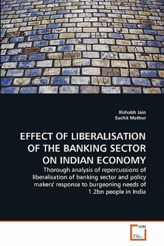 Książka Effect of Liberalisation of the Banking Sector on Indian Economy Rishabh Jain