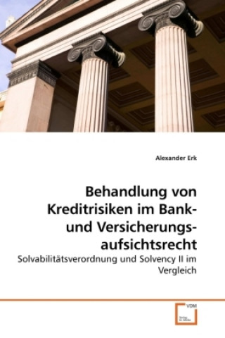 Kniha Behandlung von Kreditrisiken im Bank- und  Versicherungsaufsichtsrecht Alexander Erk