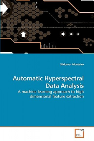 Knjiga Automatic Hyperspectral Data Analysis Sildomar Monteiro