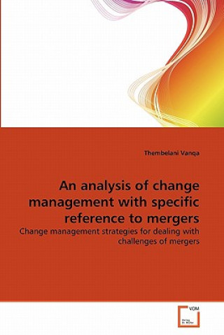 Knjiga analysis of change management with specific reference to mergers Thembelani Vanqa