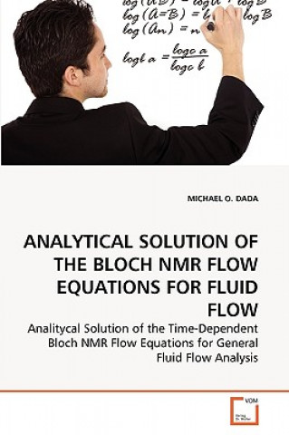 Книга Analytical Solution of the Bloch NMR Flow Equations for Fluid Flow Michael O. Dada