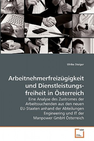 Knjiga Arbeitnehmerfreizugigkeit und Dienstleistungsfreiheit in OEsterreich Ulrike Steiger