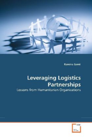 Książka Leveraging Logistics Partnerships Ramina Samii