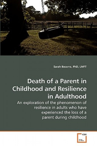 Книга Death of a Parent in Childhood and Resilience in Adulthood Sarah Becerra