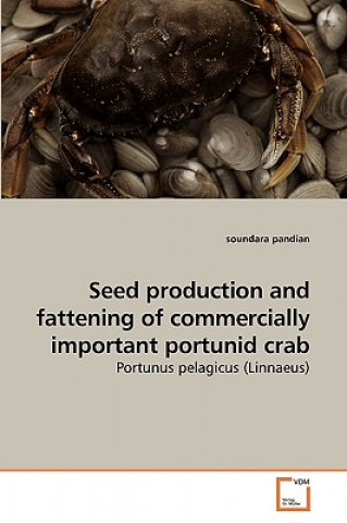 Книга Seed production and fattening of commercially important portunid crab Soundara Pandian