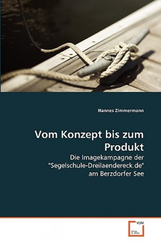 Książka Vom Konzept bis zum Produkt Hannes Zimmermann