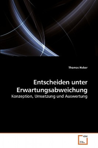 Kniha Entscheiden unter Erwartungsabweichung Thomas Huber