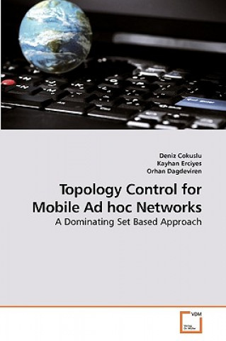 Knjiga Topology Control for Mobile Ad hoc Networks Deniz Cokuslu