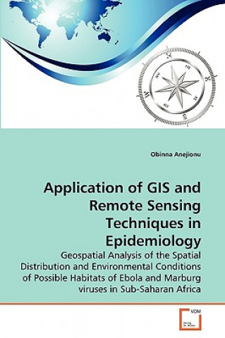 Buch Application of GIS and Remote Sensing Techniques in Epidemiology Obinna Anejionu