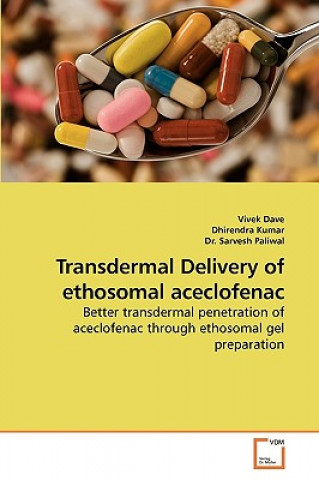 Kniha Transdermal Delivery of Ethosomal Aceclofenac Vivek Dave