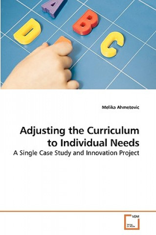 Книга Adjusting the Curriculum to Individual Needs Melika Ahmetovic