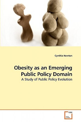 Book Obesity as an Emerging Public Policy Domain Cynthia Newton