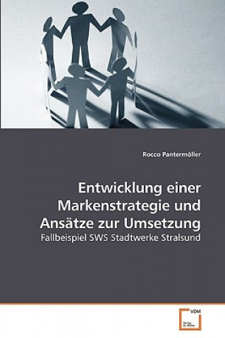 Libro Entwicklung einer Markenstrategie und Ansatze zur Umsetzung Rocco Pantermöller