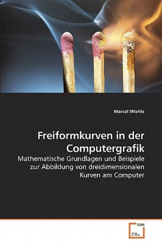 Libro Freiformkurven in der Computergrafik Marcel Wiehle