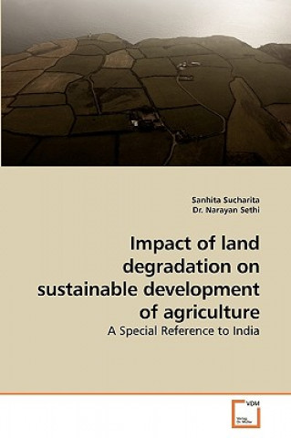 Book Impact of Land Degradation on Sustainable Development of Agriculture Sanhita Sucharita