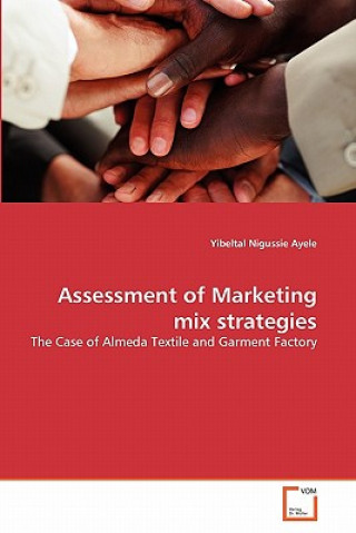 Carte Assessment of Marketing mix strategies Yibeltal Nigussie Ayele
