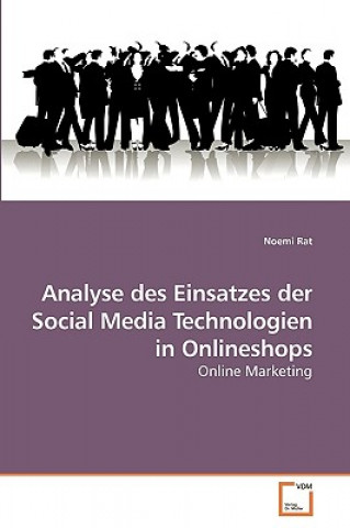 Könyv Analyse des Einsatzes der Social Media Technologien in Onlineshops Noemi Rat
