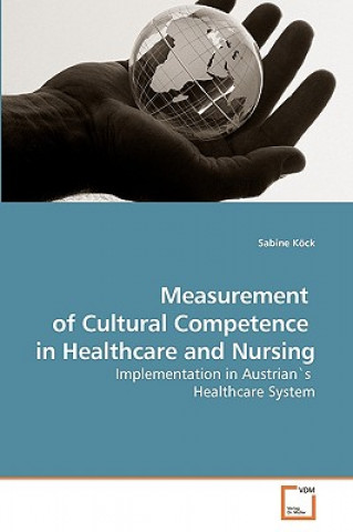 Książka Measurement of Cultural Competence in Healthcare and Nursing Sabine Köck