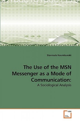 Kniha Use of the MSN Messenger as a Mode of Communication Stavroula Koundouraki