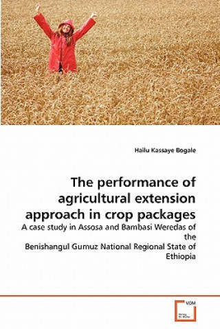 Buch performance of agricultural extension approach in crop packages Hailu Kassaye Bogale