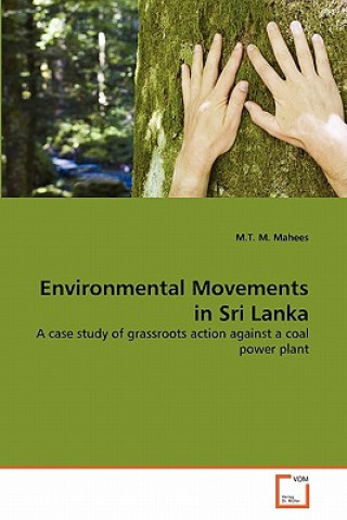 Книга Environmental Movements in Sri Lanka M.T. M. Mahees