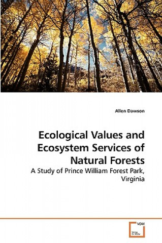 Libro Ecological Values and Ecosystem Services of Natural Forests Allen Dawson