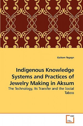 Buch Indigenous Knowledge Systems and Practices of Jewelry Making in Aksum Goitom Tegegn