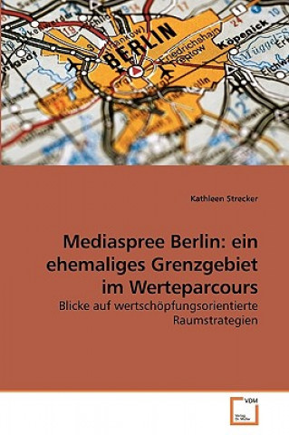 Libro Mediaspree Berlin Kathleen Strecker